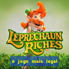 o jogo mais legal do mundo para celular